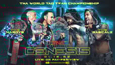 A TNA World Tag Team Title Match Between The Hardys And The Rascalz Has Been Made Official For GENESIS