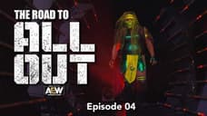AEW's The Road To ALL OUT Episode 4 Spotlights Buy In Battle Royale Competitors