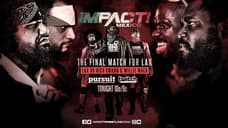 Cold Open And Preview For Tonight's IMPACT WRESTLING That Features LAX's Final Match