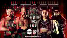 The North Successfully Defend The IMPACT World Tag Team Titles Againt Tessa Blanchard And Eddie Edwards