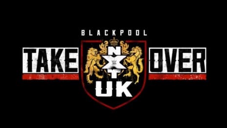 The Current Card For NXT UK TAKEOVER: BLACKPOOL Has Been Revealed