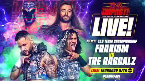 Fraxiom Will Defend The NXT Tag Team Titles On TNA IMPACT'S Live Episode
