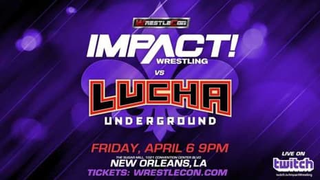 IMPACT WRESTING AND LUCHA UNDERGROUND Co-Promotion Announced For WRESTLEMANIA Weekend