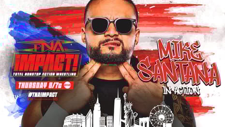 Mike Santana Will Be In Action On Tonight's TNA IMPACT!