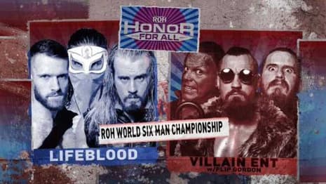 Villain Enterprises Will Defend The ROH Six-Man Tag Team Titles Against LifeBlood At HONOR FOR ALL