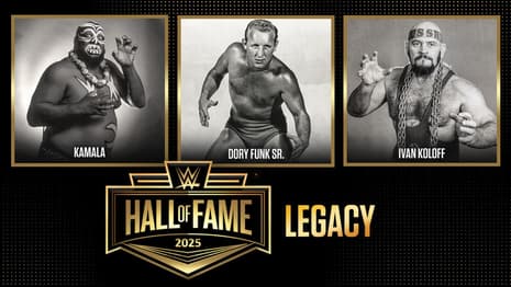 WWE Confirms That Kamala, Dory Funk Sr., And Ivan Koloff Will Be Inducted Into The HALL OF FAME