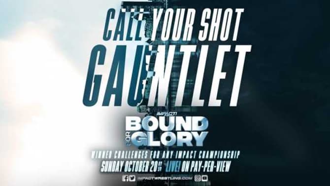 Call Your Shot Gauntlet Match Has Been Added To IMPACT WRESTLING's BOUND FOR GLORY