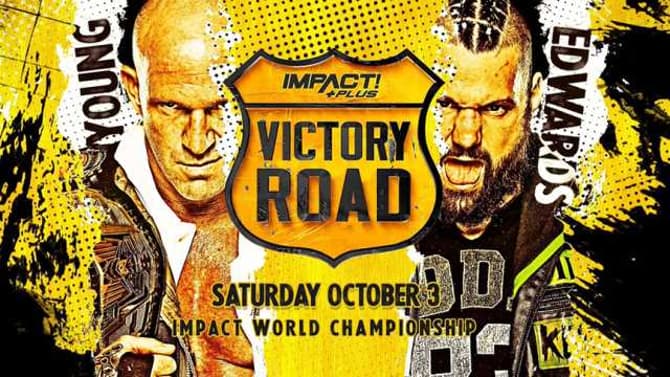 The Full Match-Card For IMPACT WRESTLING's VICTORY ROAD PPV Is Officially Confirmed