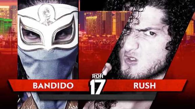 Bandido Vs. Rush Has Been Made Official For ROH's 17th ANNIVERSARY SHOW