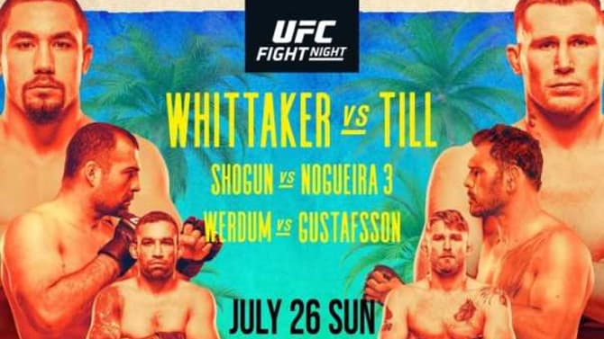 Here's The Finalized Line-Up For UFC FIGHT NIGHT: ROBERT WHITTAKER VS. DARREN TILL