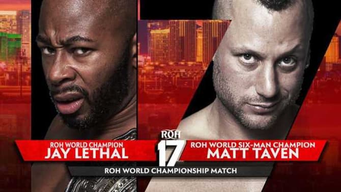 Jay Lethal Will Defend His ROH World Championship Against Matt Taven At The 17th ANNIVERSARY SHOW