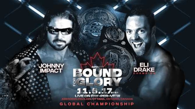 Johnny Impact vs. Eli Drake Is The Official Main Event For GFW IMPACT: BOUND FOR GLORY