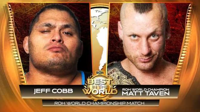 Matt Taven Is Slated To Defend The ROH World Title Against Jeff Cobb At  BEST IN THE WORLD