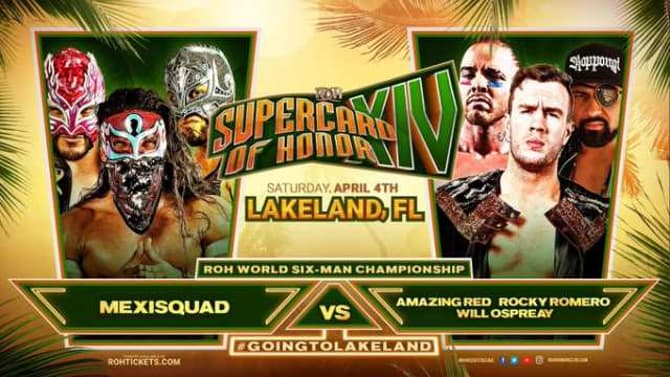 The Mexisquad Vs. Will Ospreay, Amazing Red, and Rocky Romero Is Added To ROH's SUPERCARD OF HONOR