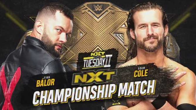 The &quot;Super Tuesday&quot; Edition Of NXT Will Feature An NXT Title Match Between Finn Balor And Adam Cole