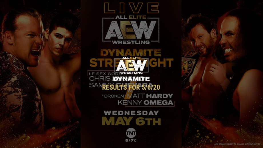 AEW Dynamite Results For May 6, 2020: Chris Jericho & Sammy Guevara VS Matt Hardy & Kenny Omega And More