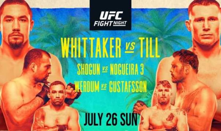 Here's The Finalized Line-Up For UFC FIGHT NIGHT: ROBERT WHITTAKER VS. DARREN TILL