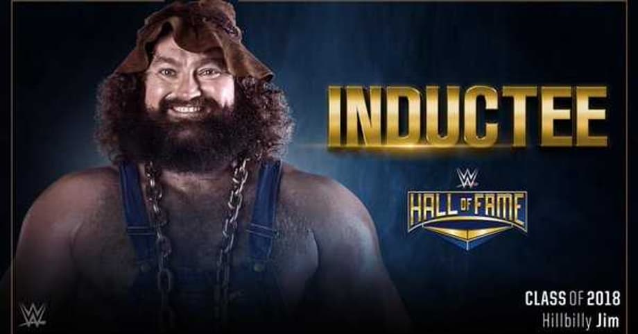 Hillbilly Jim Is The Latest Legendary Superstar To Be Inducted Into The WWE Hall Of Fame Class Of 2018