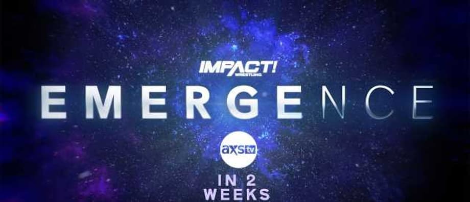 IMPACT WRESTLING Announces 2-Week EMERGENCE Special Event Starting August 18th