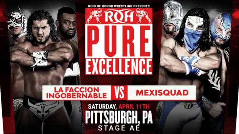 La Faccion Ingobernable Will ROH Six-Man Tag Team Champions MexiSquad At PURE EXCELLENCE II