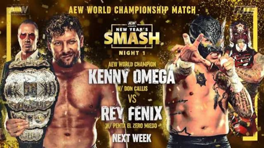 Tonight's AEW NEW YEAR'S SMASH Special Features A World Title Match Between Rey Fenix And Kenny Omega