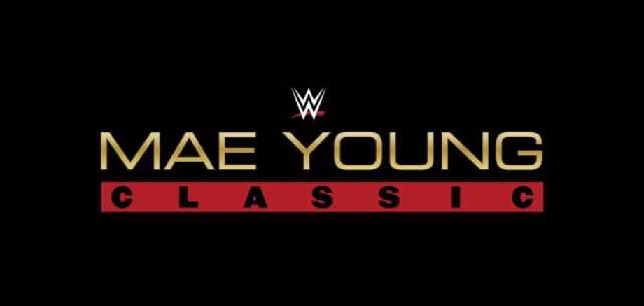 WWE Announces A Date For Its Women's Tournament, Which Will Be Known As The MAE YOUNG CLASSIC