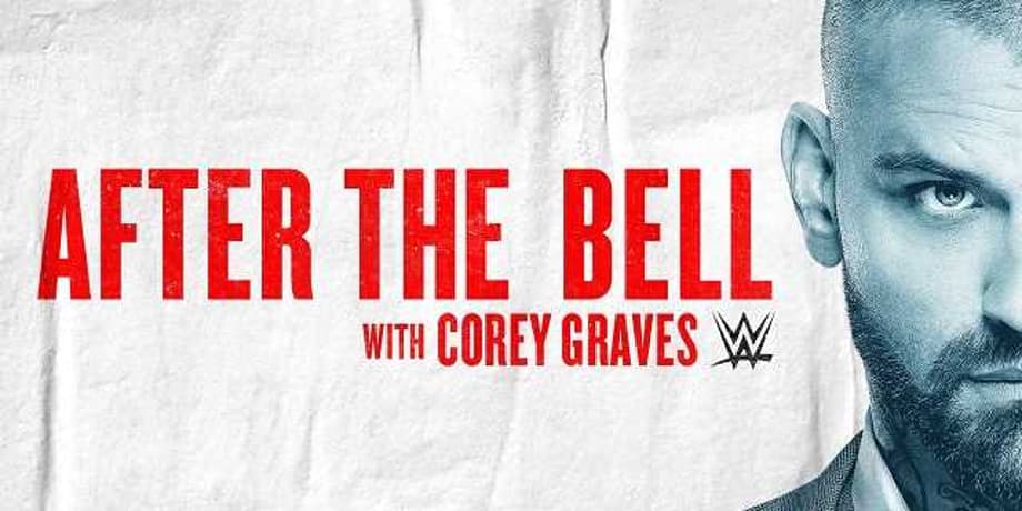 WWE Announces A Number Of Nominations In Webby Awards, Including Corey Graves' AFTER THE BELL