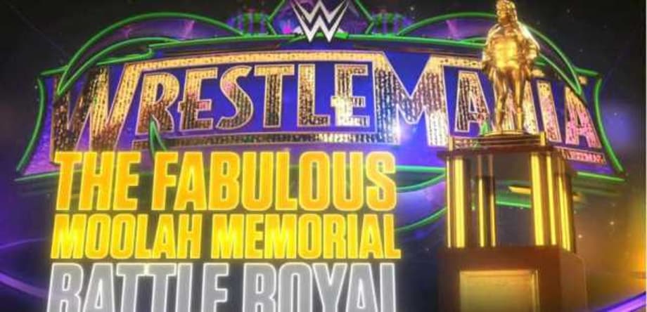 WWE Has Officially Changed The Name Of The Fabulous Moolah WRESTLEMANIA Battle Royal Amid Huge Controversy