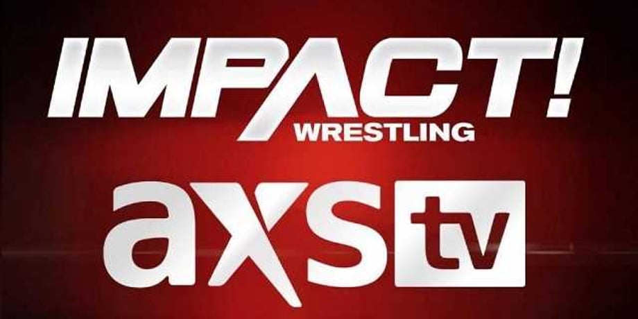 AXS TV Reveals The Premiere Date For IMPACT WRESTLING And The Show Is Moving To A New Night
