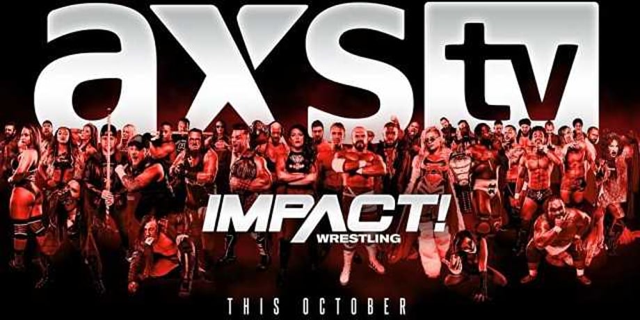 IMPACT WRESTLING Officially Announces Move To AXS TV As Time On Regular Television Comes To An End