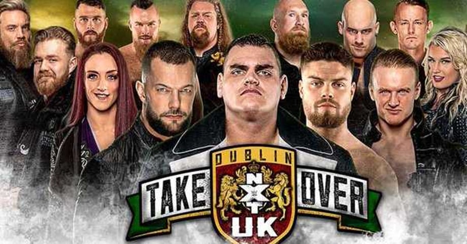 NXT UK TAKEOVER: DUBLIN Has Been Postponed; Will Now Take Place In October